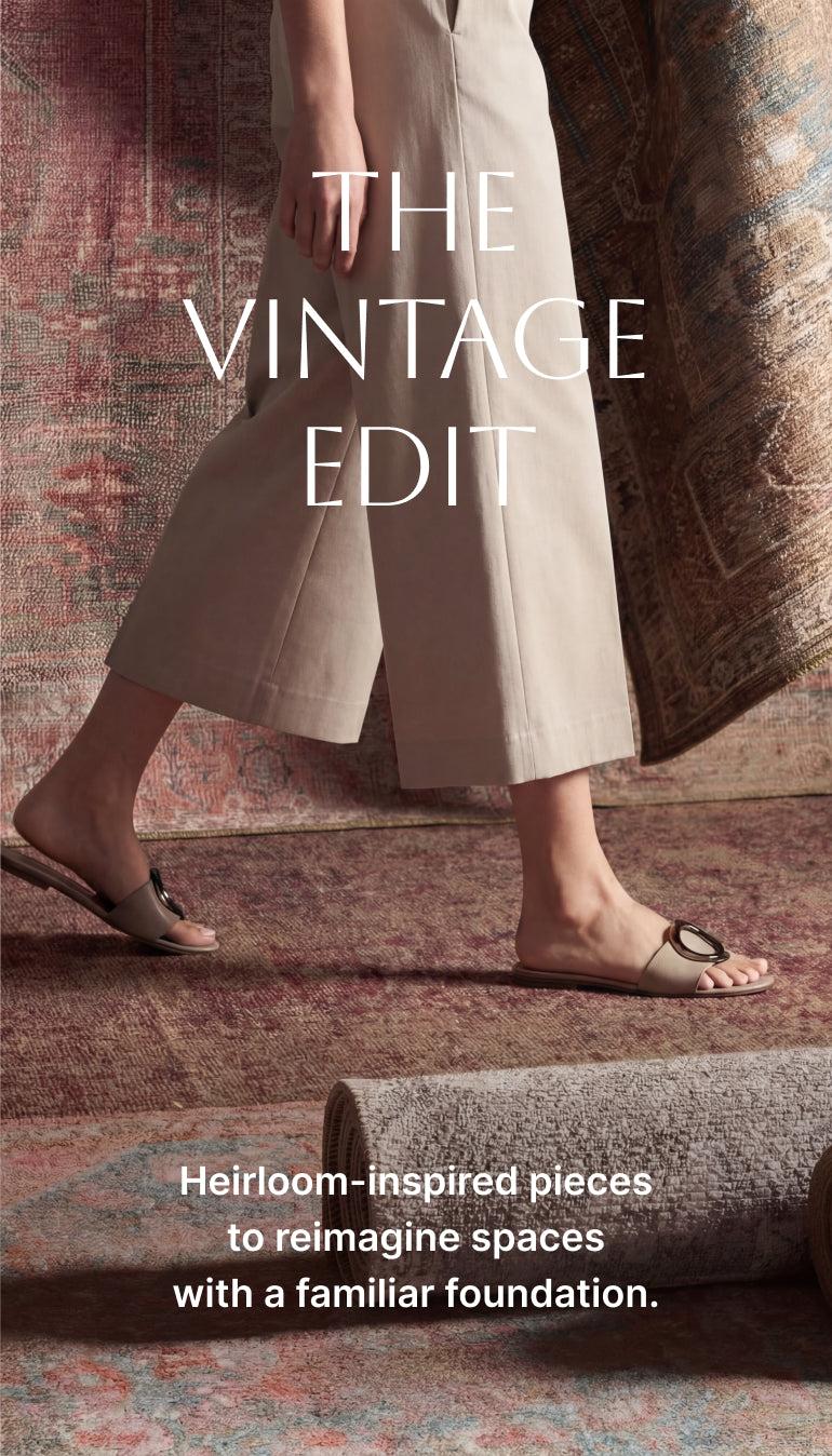 The Vintage Edit - Heirloom-inspired pieces to reimagine spaces with a familiar foundation.
